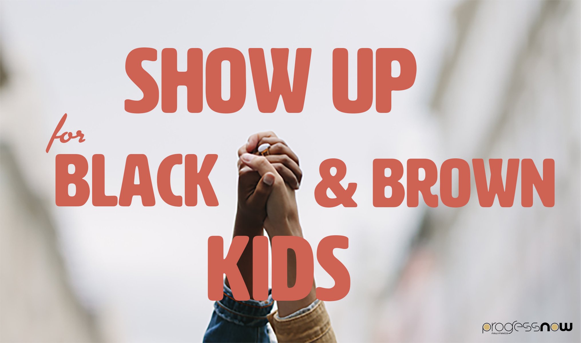 Show Up for Black and Brown Kids