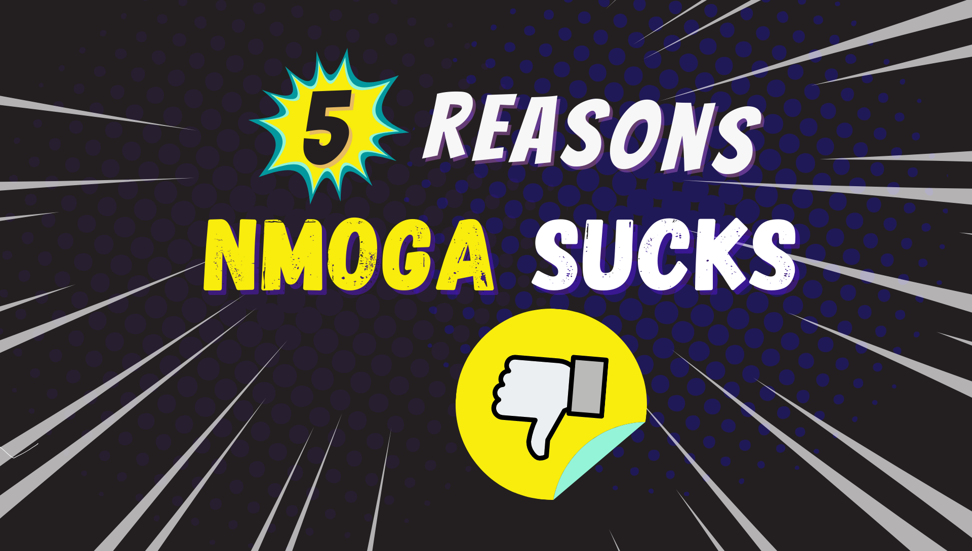 5 reasons NMOGA sucks!
