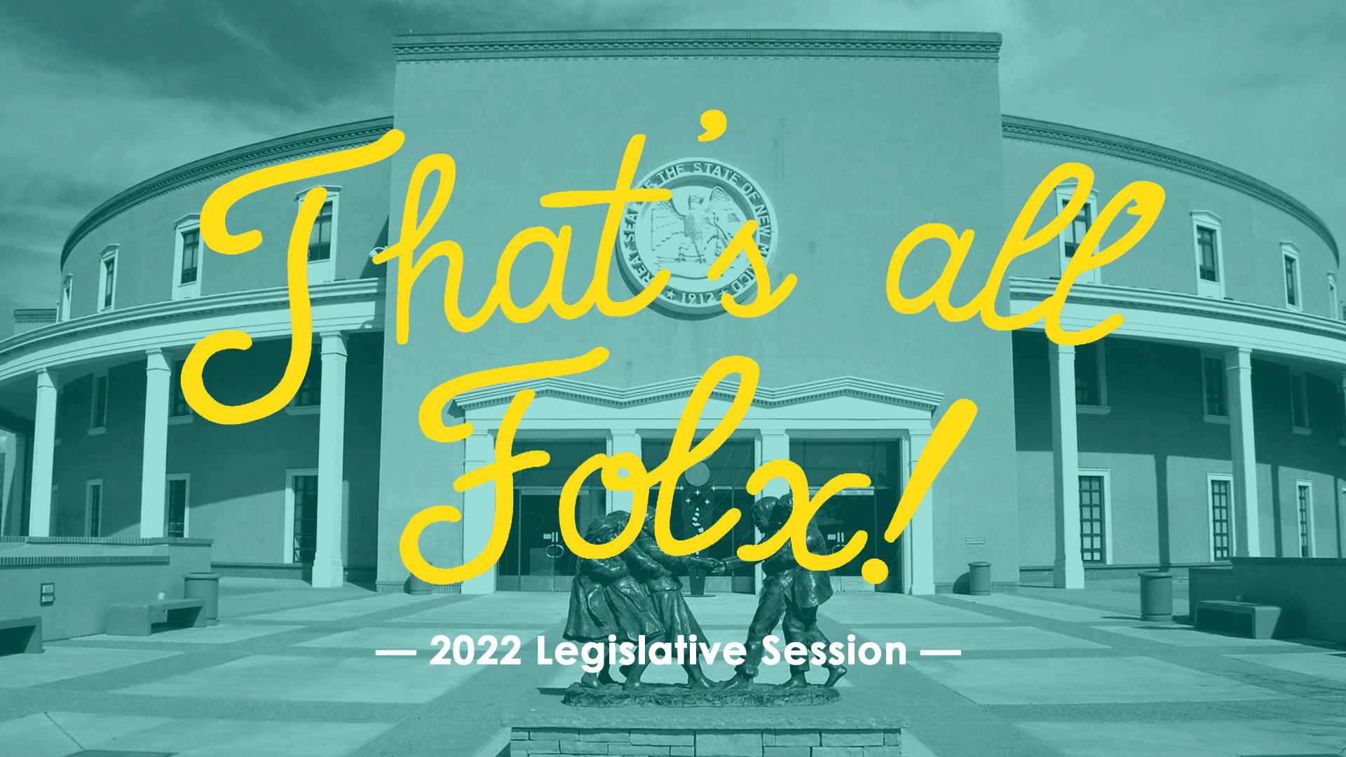 Teal filter over the NM Legislature Round House building and Looney Tunes' "That's All Folx" overlaid