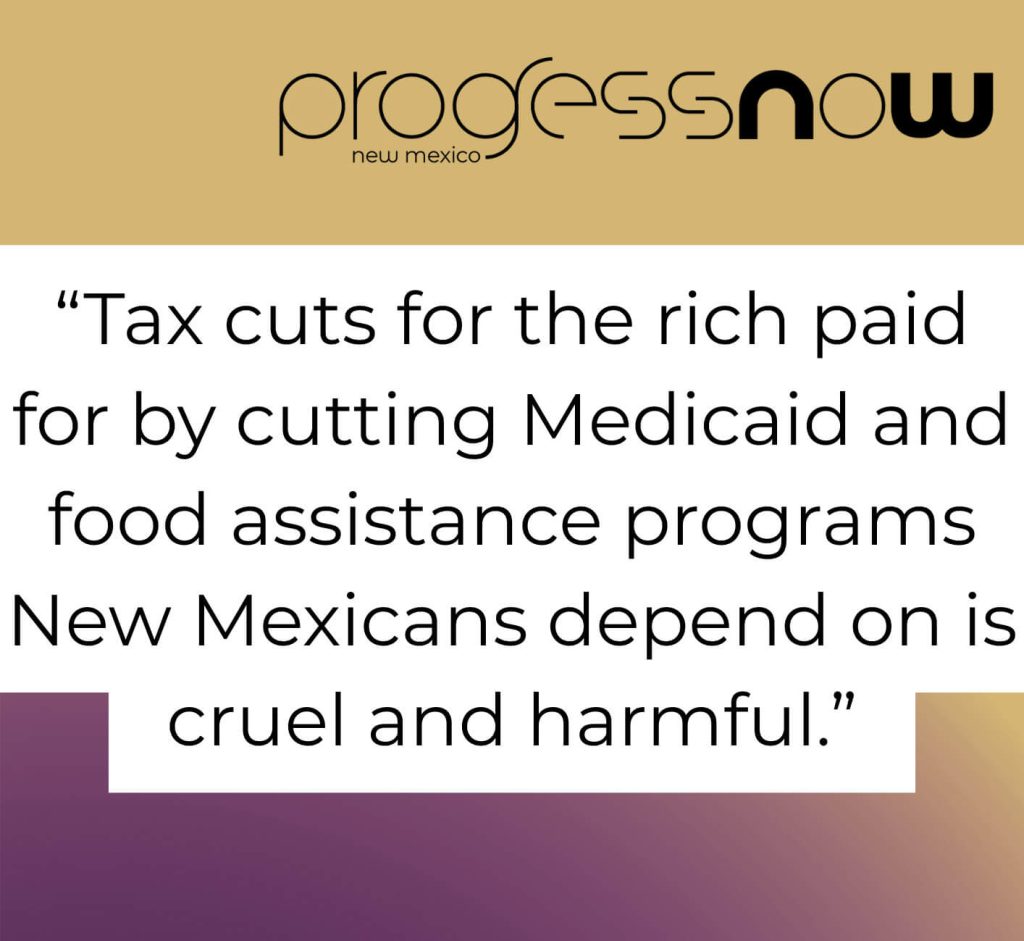 A Nightmare for New Mexicans: Trump’s Budget Bill Delivers a Devastating Blow To Economy, Healthcare, and Families in NM