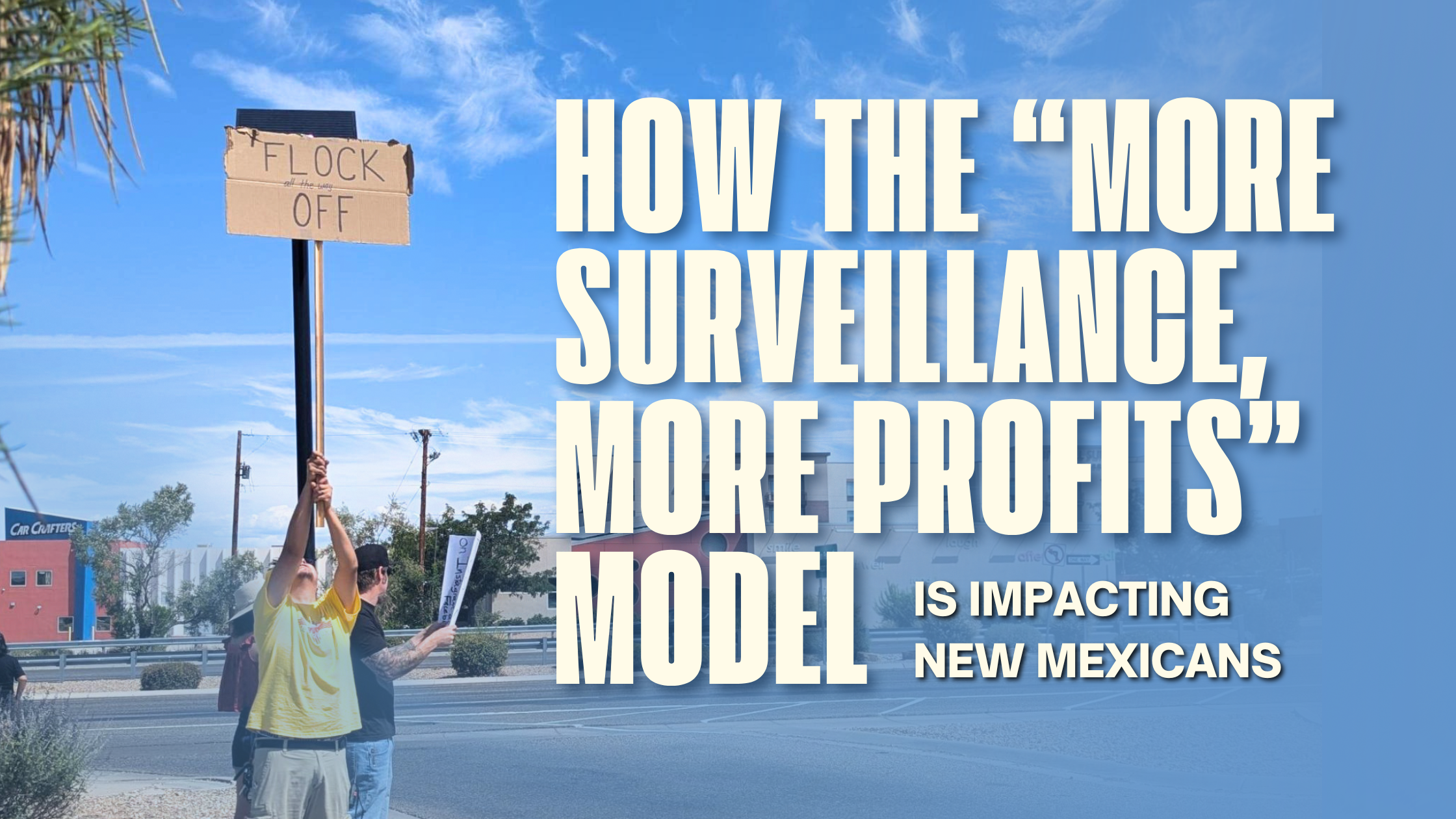 “Don’t Wait for Somebody Else”: Inside The Effort To Reveal NM’s Surveillance-for-Profit Economy